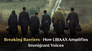Breaking Barriers: How LIBAAX Amplifies Immigrant Voices