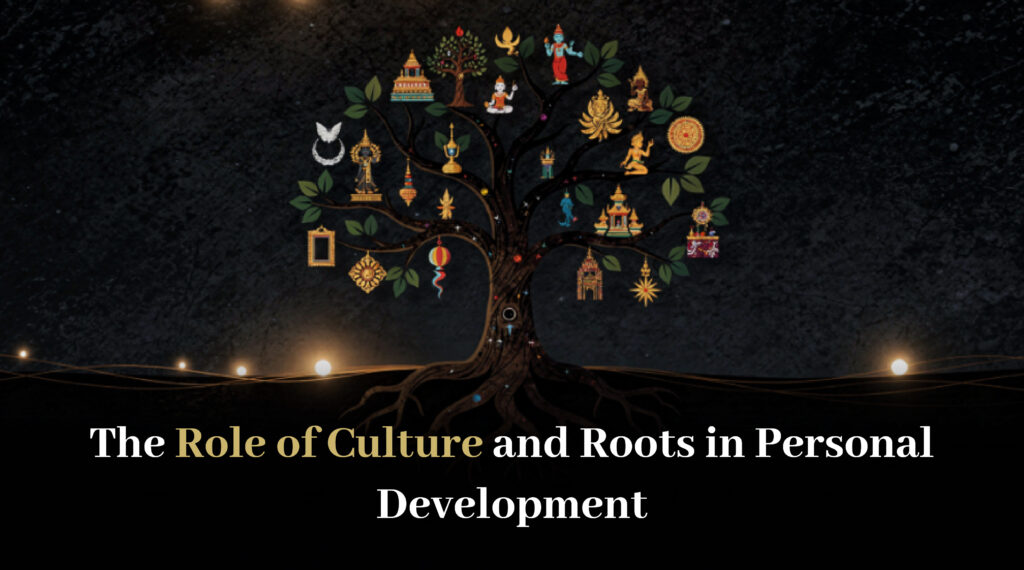 The Role of Culture and Roots in Personal Development